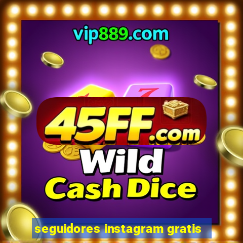 seguidores instagram gratis